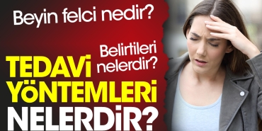 beyin-felci-nedir-beyin-felci-belirtileri-nelerdir-beyin-felci-tedavi-yollari-nelerdir-Bmkfv13p.jpg
