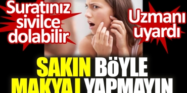 sakin-bu-turlu-makyaj-yapmayin-hiziniz-sivilce-dolabilir-tNbs6fvr.jpg
