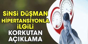 sinsi-dusman-hipertansiyonla-ilgili-korkutan-aciklama-87XFO5sI.jpg