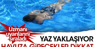 uzmani-ikazlarini-siraladi-yaz-yaklasiyor-havuza-girecekler-dikkat-iAHY69w6.jpg