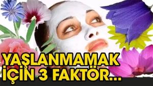 yaslanmayi-onleyen-3-faktor-nedir-8el5GSXf.jpg