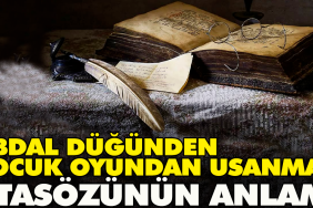 abdal-dugunden-cocuk-oyundan-usanmaz-atasozunun-manasi-vCvI6Y7u.jpg