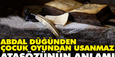 abdal-dugunden-cocuk-oyundan-usanmaz-atasozunun-manasi-vCvI6Y7u.jpg