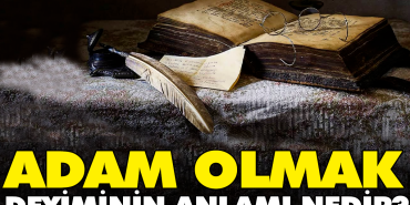 adam-olmak-tabirinin-manasi-nedir-Q4GQlw7u.jpg