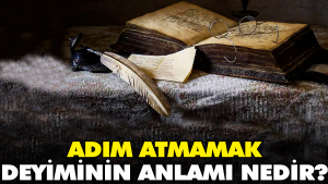adim-atmamak-tabirinin-manasi-nedir-s1xLIugV.jpg