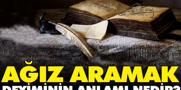 agiz-aramak-tabirinin-manasi-nedir-XKAdUrt8.jpg