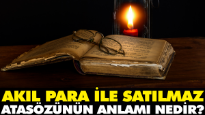 akil-para-ile-satilmaz-atasozunun-manasi-nedir-GstLyAbz.jpg