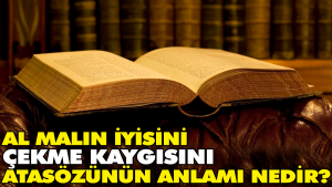 al-malin-guzelini-cekme-korkusunu-atasozunun-manasi-nedir-7rmgVwOA.jpg