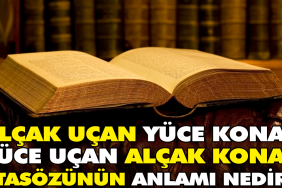 alcak-ucan-sanli-konar-sanli-ucan-alcak-konar-atasozunun-manasi-nedir-GmKdvrQt.jpg