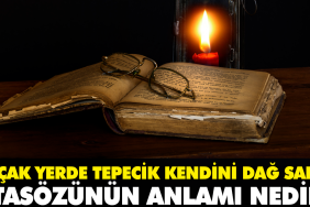 alcak-yerde-tepecik-kendini-dag-sanir-atasozunun-manasi-nedir-wO4BgFFX.jpg