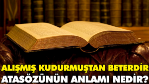 alismis-kudurmustan-beterdir-atasozunun-manasi-nedir-legcaGlF.jpg