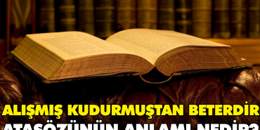 alismis-kudurmustan-beterdir-atasozunun-manasi-nedir-legcaGlF.jpg