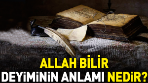 allah-bilir-tabirinin-manasi-nedir-TGlQ7uXi.jpg