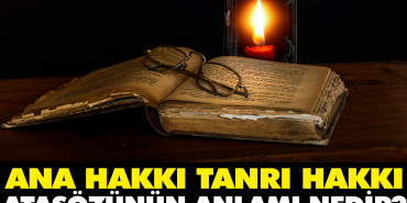 ana-hakki-ilah-hakki-atasozunun-manasi-nedir-ZBMLdw2D.jpg
