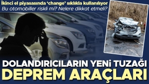 araba-dolandiricilarinin-yeni-tuzagi-zelzele-araclari-magdur-sayisi-artiyor-ikinci-el-piyasasinda-change-siklikla-Yzk7JFK5.jpg