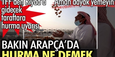 arapcada-hurma-ne-demek-tffden-riyada-gidecek-taraftara-hurma-uyarisi-ehsax9T7.jpg