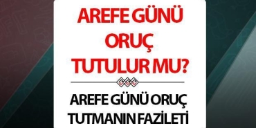 arefe-gunu-oruc-tutulur-mu-arefe-gunu-oruc-tutmanin-sevabi-nedir-hadis-i-seriflerle-mujdelenen-GZ7n9UZL.jpg