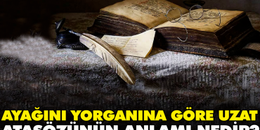ayagini-yorganina-nazaran-uzat-atasozunun-manasi-nedir-pgF8Sjlq.jpg