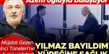 azem-ogluyla-bulusuyor-mujdat-gezenden-inci-tanelerine-ovgu-RkfarPXc.jpg