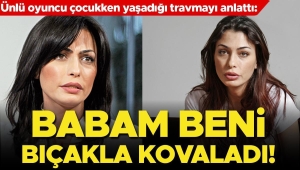 babam-5-yasindayken-beni-bicakla-kovaladi-QmV7Ad1U.jpg