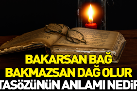 bakarsan-bag-bakmazsan-dag-olur-atasozunun-manasi-nedir-1NESUvpH.jpg