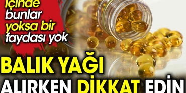 balik-yagi-alirken-dikkat-edin-icinde-bunlar-yoksa-bir-yarari-yok-GfcjT4ip.jpg