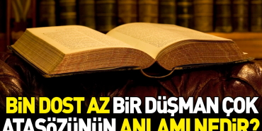 bin-dost-az-bir-dusman-cok-atasozunun-manasi-nedir-TOl3y4Hs.jpg