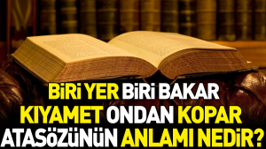 biri-yer-biri-bakar-kiyamet-ondan-kopar-atasozunun-manasi-nedir-sAjRy4xq.jpg