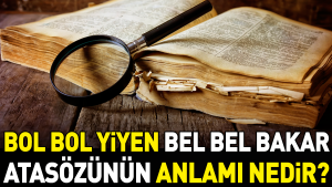 bol-bol-yiyen-bel-bel-bakar-atasozunun-manasi-nedir-PTnNfTdV.jpg