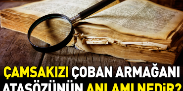 camsakizi-coban-armagani-atasozunun-manasi-nedir-RT8tlZws.jpg