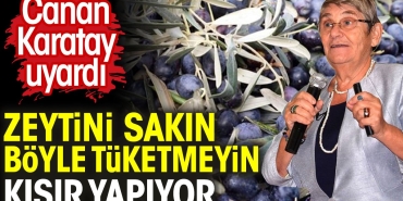canan-karatay-uyardi-zeytini-sakin-bu-turlu-tuketmeyin-kisir-yapiyor-NafCLvx7.jpg