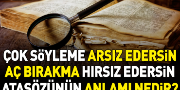 cok-soyleme-arsiz-edersin-ac-birakma-hirsiz-edersin-atasozunun-manasi-nedir-7iptudtV.jpg