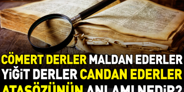 comert-derler-maldan-ederler-yigit-derler-candan-ederler-atasozunun-manasi-nedir-y8XFi7EY.jpg