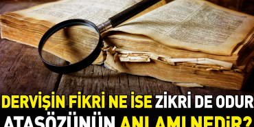 dervisin-fikri-ne-ise-zikri-de-odur-atasozunun-manasi-nedir-cuwiRnHs.jpg