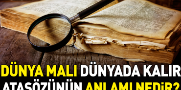 dunya-mali-dunyada-kalir-atasozunun-manasi-nedir-dO4I6vJW.jpg