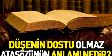 dusenin-dostu-olmaz-atasozunun-manasi-nedir-bGgj3Wr8.jpg