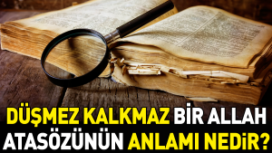 dusmez-kalkmaz-bir-allah-atasozunun-manasi-nedir-zGVav8rC.jpg
