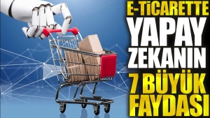e-ticarette-yapay-zekanin-7-buyuk-yarari-CBmiL5pQ.jpg
