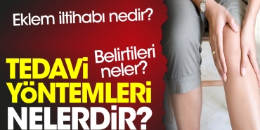 eklem-iltihabi-nedir-belirtileri-neler-tedavi-sistemleri-nelerdir-2gPiKmFX.jpg