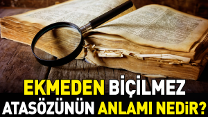 ekmeden-bicilmez-atasozunun-manasi-nedir-cHc7R2yl.jpg