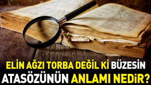 elin-agzi-torba-degil-ki-buzesin-atasozunun-manasi-nedir-tdH68aYK.jpg