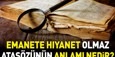 emanete-hiyanet-olmaz-atasozunun-manasi-nedir-ZQ94atIa.jpg