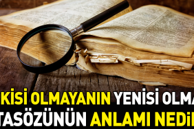 eskisi-olmayanin-yenisi-olmaz-atasozunun-manasi-nedir-ySAvWGvN.jpg