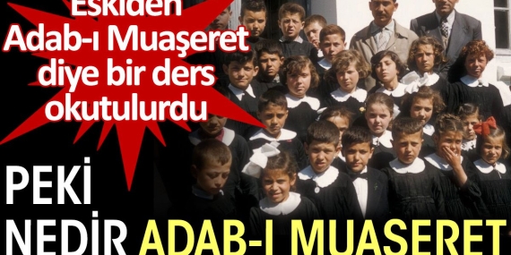 evvelden-adab-i-muaseret-diye-bir-ders-okutulurdu-pekala-nedir-adab-i-muaseret-UScBhm6Y.jpg