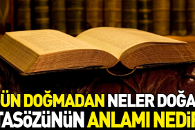 gun-dogmadan-neler-dogar-atasozunun-manasi-nedir-jTFtL2sh.jpg