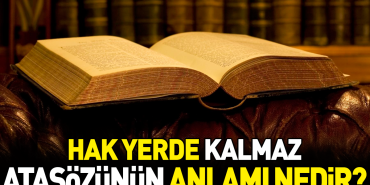 hak-yerde-kalmaz-atasozunun-manasi-nedir-Q5vIQrs5.jpg