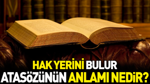 hak-yerini-bulur-atasozunun-manasi-nedir-kymqxWzT.jpg