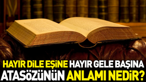 hayir-lisana-esine-hayir-gele-basina-atasozunun-manasi-nedir-jy5H3IFg.jpg
