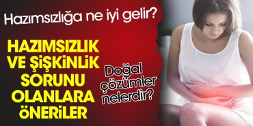 hazimsizliga-ne-duzgun-gelir-hazimsizliga-dogal-tahliller-nelerdir-hazimsizlik-ve-siskinlik-sorunu-olanlara-teklifler-CNHeDhUS.jpg