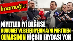 imamoglu-niyetler-duzgun-degilse-hukumet-ve-belediyenin-tipki-partiden-olmasinin-hicbir-yarari-yok-RcvWrRSU.jpg